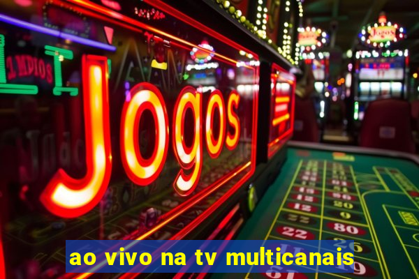 ao vivo na tv multicanais